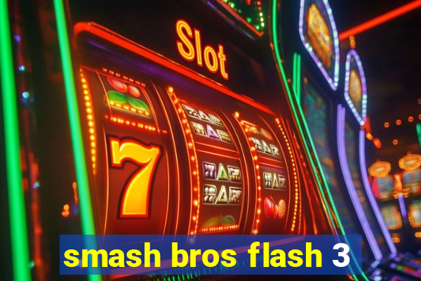 smash bros flash 3